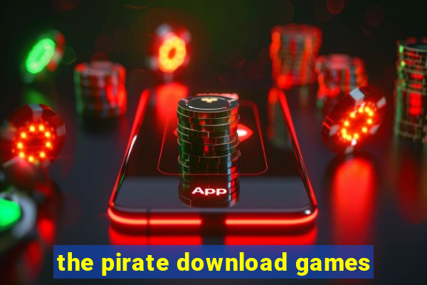 the pirate download games